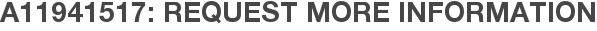 A11941517: Request More Information