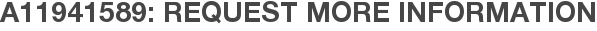 A11941589: Request More Information