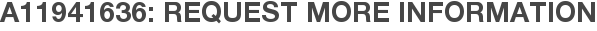 A11941636: Request More Information