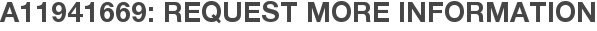 A11941669: Request More Information