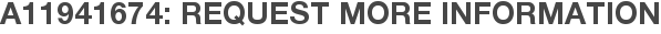 A11941674: Request More Information