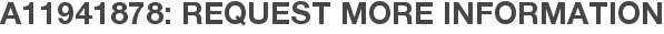 A11941878: Request More Information