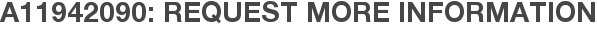 A11942090: Request More Information