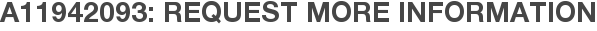 A11942093: Request More Information