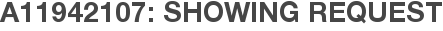 A11942107: Showing Request