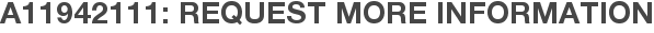 A11942111: Request More Information