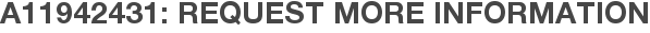 A11942431: Request More Information