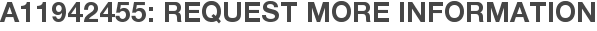 A11942455: Request More Information