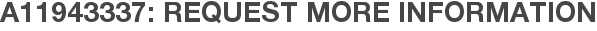 A11943337: Request More Information