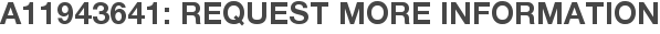A11943641: Request More Information