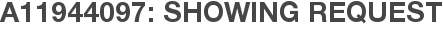 A11944097: Showing Request
