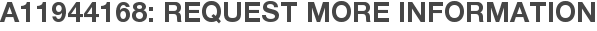 A11944168: Request More Information