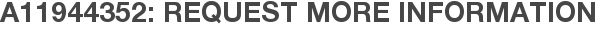 A11944352: Request More Information