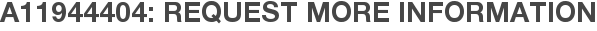A11944404: Request More Information