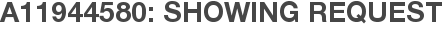 A11944580: Showing Request