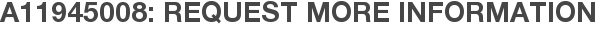 A11945008: Request More Information
