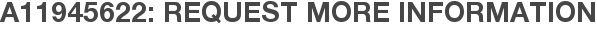 A11945622: Request More Information