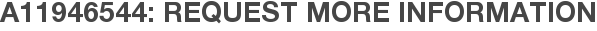 A11946544: Request More Information
