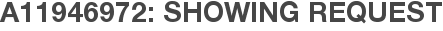 A11946972: Showing Request