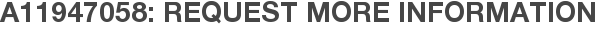 A11947058: Request More Information