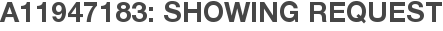 A11947183: Showing Request