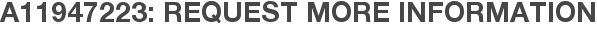A11947223: Request More Information