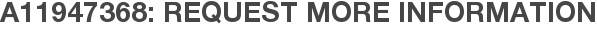 A11947368: Request More Information