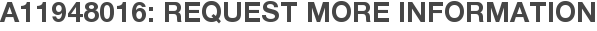 A11948016: Request More Information