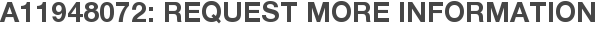 A11948072: Request More Information