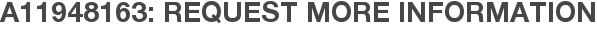 A11948163: Request More Information