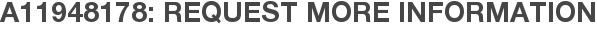 A11948178: Request More Information
