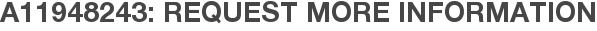 A11948243: Request More Information