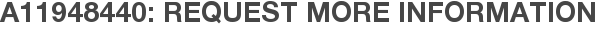 A11948440: Request More Information