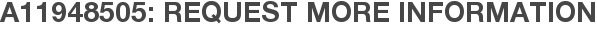 A11948505: Request More Information