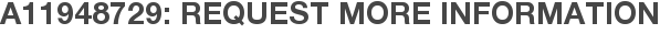 A11948729: Request More Information