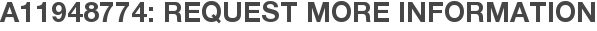 A11948774: Request More Information