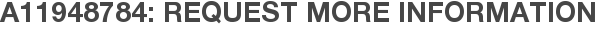 A11948784: Request More Information