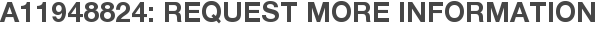 A11948824: Request More Information