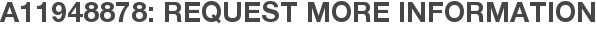 A11948878: Request More Information