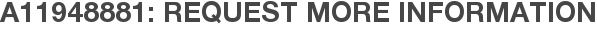 A11948881: Request More Information