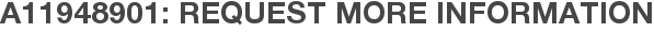 A11948901: Request More Information