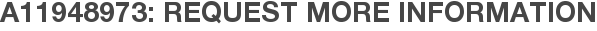 A11948973: Request More Information