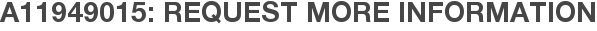 A11949015: Request More Information