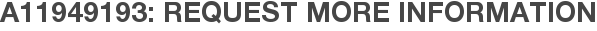 A11949193: Request More Information