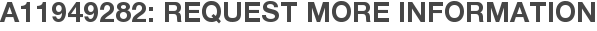 A11949282: Request More Information