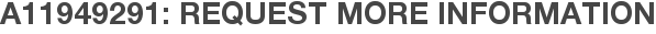 A11949291: Request More Information
