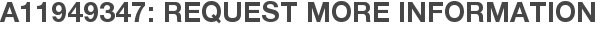 A11949347: Request More Information