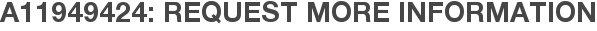 A11949424: Request More Information