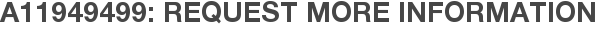 A11949499: Request More Information