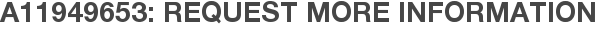 A11949653: Request More Information